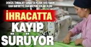 Denizli ihracatı şubatta yüzde 10’a yakın azaldı