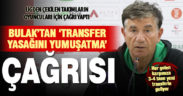 Denizlispor Teknik Direktörü Giray Bulak’tan transfer yasağını yumuşatma çağrısı
