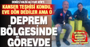 Kanser teşhisi konan Denizli Valisi Ali Fuat Atik deprem bölgesinde görevde