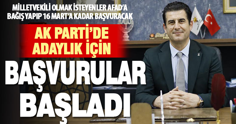 Ak Parti’de milletvekilliği başvuruları başladı