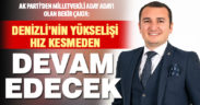 Denizli’nin yükselişi hız kesmeden devam edecek