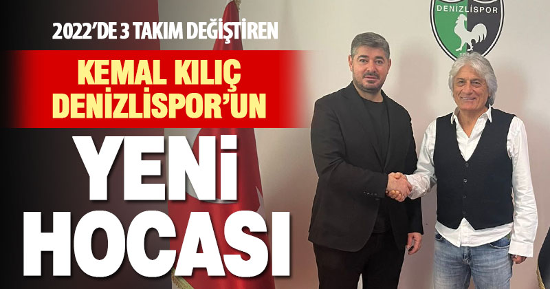 Denizlispor’un yeni Teknik Direktörü Kemal Kılıç oldu