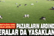 Hayvan pazarlarının ardından meralar da yasaklandı