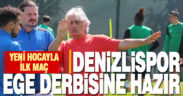 Denizlispor, Altınordu hazırlıklarını tamamladı