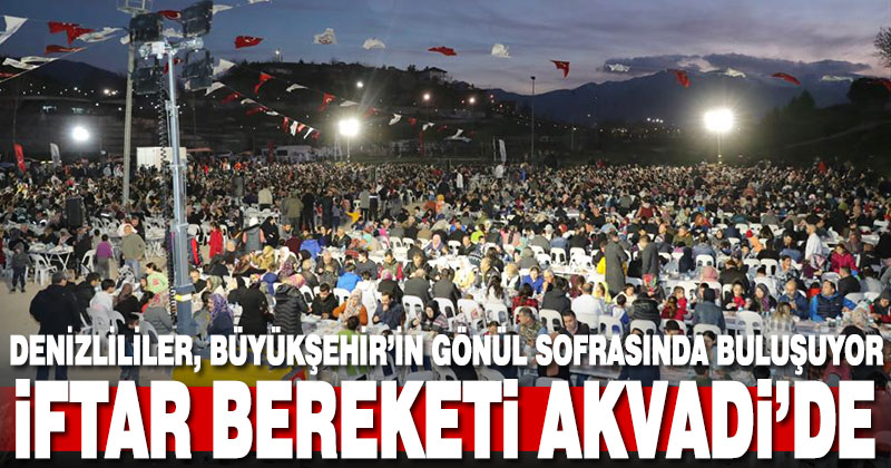 Denizlililer, Büyükşehir’in gönül sofrasında buluşuyor