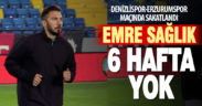 Denizlispor’da Emre Sağlık 6 hafta yok