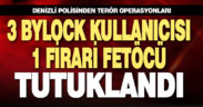 Bylock kullanan 3 şüpheli ile 1 firari FETÖ’cü tutuklandı