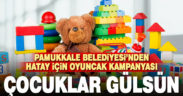 Pamukkale Belediyesi’nden oyuncak kampanyası