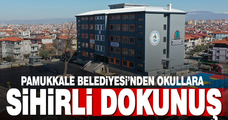 Pamukkale Belediyesi’nden okullara önemli dokunuş