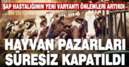 Denizli’de hayvan pazarları süresiz kapatıldı