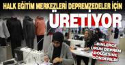 Halk Eğitim Merkezi atölyesinde depremzedeler için giysi üretiliyor