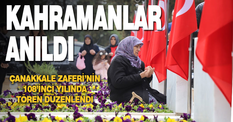 8 Mart Şehitleri Anma Günü ve Çanakkale Deniz Zaferi’nin 108. yıl dönümü
