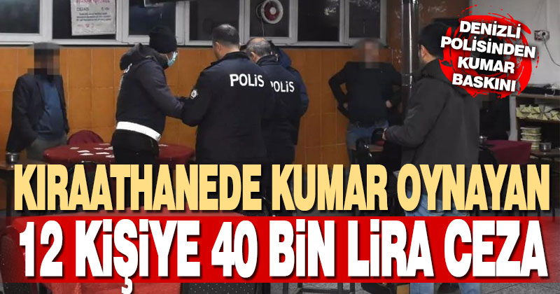 Kıraathanede kumar oynayan 12 kişiye 40 bin lira ceza kesildi