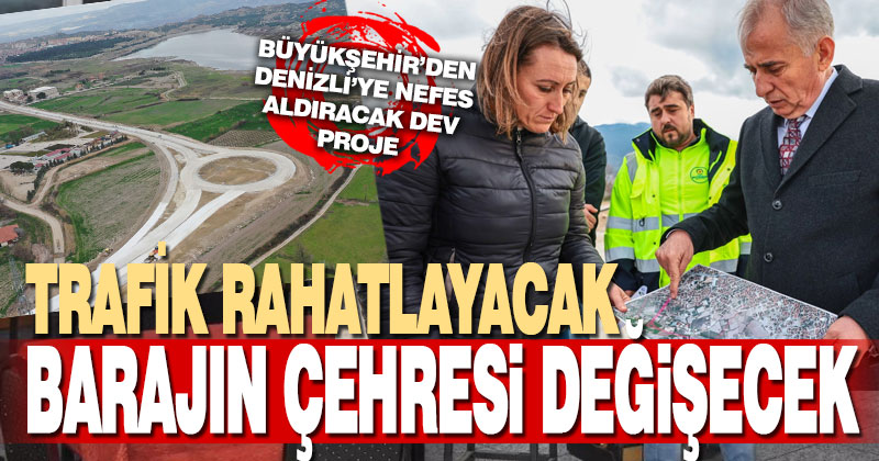 Denizli, yeni çevre yolu ve 350 bin metrekare rekreasyon alanına kavuşacak