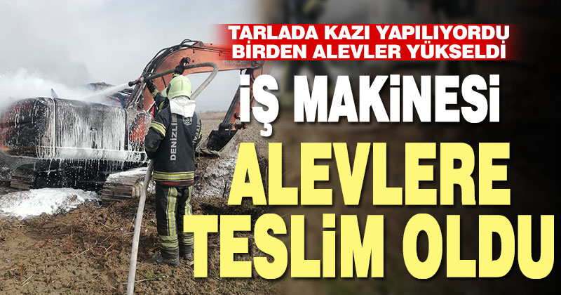 Alev alan iş makinesi kullanılamaz hale geldi