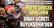 YKS’ye girecek gençlerin sınav ücreti Büyükşehir’den