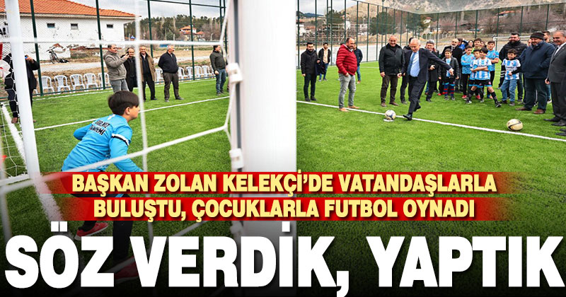 Başkan Zolan Kelekçi’de vatandaşlarla buluştu