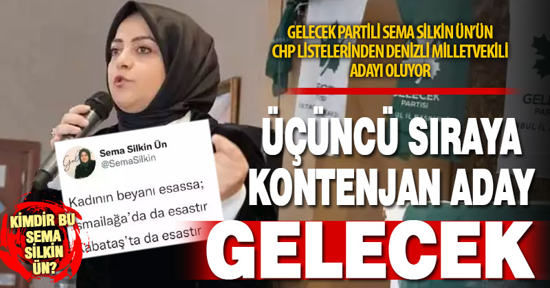 CHP’nin üçüncü sıra milletvekili adayı Gelecek Partili Sema Silkin Ün kimdir?
