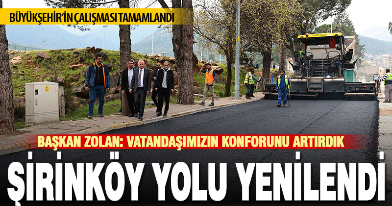 Büyükşehir’in sıcak asfalt seferberliği sürüyor: Şirinköy yolu yenilendi