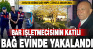 22 yıl hapis cezası ile aranan cinayet hükümlüsü bağ evinde yakalandı