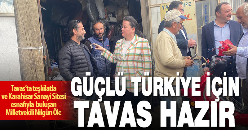 Ök: Güçlü Türkiye için Tavas hazır