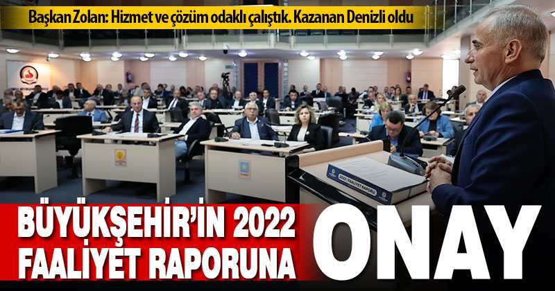 Büyükşehir 2022 Faaliyet Raporu kabul edildi