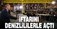 Cumhurbaşkanı Erdoğan orucunu Denizlililerle birlikte açtı