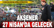 İyi Parti Genel Başkanı Akşener Denizli’de miting düzenleyecek