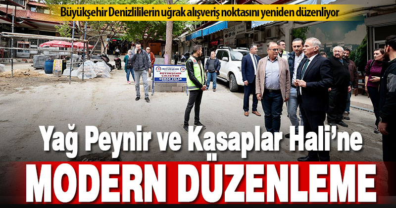 Büyükşehir, Yağ Peynir ve Kasaplar Hali’ni yeniden düzenliyor