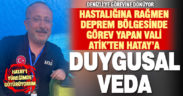 Vali Atik’ten, Koordinatör Vali olarak görev yaptığı Hatay’a duygusal veda