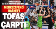 Yukatel Merkezefendi Belediyesi Basket 88 – Tofaş : 95