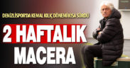 Denizlispor’da Kemal Kılıç dönemi 2 hafta sürdü