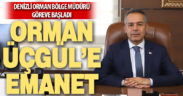 Denizli Orman Bölge Müdürlüğüne Ahmet Üçgül atandı