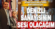 AK Parti Denizli Milletvekili adayı Ekrem Başer: Denizli sanayisinin sesi olacağım