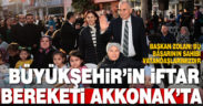 Büyükşehir’in iftar bereketi Akkonak’ta