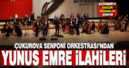 Büyükşehir’den Yunus Emre İlahileri konseri