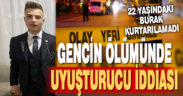 Denizli’de gencin ölümünde uyuşturucu iddası