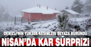 Denizli Nisan’ı karla karşıladı