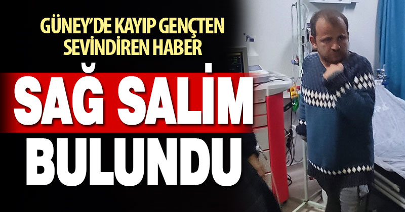 Ekiplerin seferber olduğu kayıp genç arazide bulundu