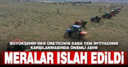 11 ilçede 12 bin dekar mera alanı ıslah edildi
