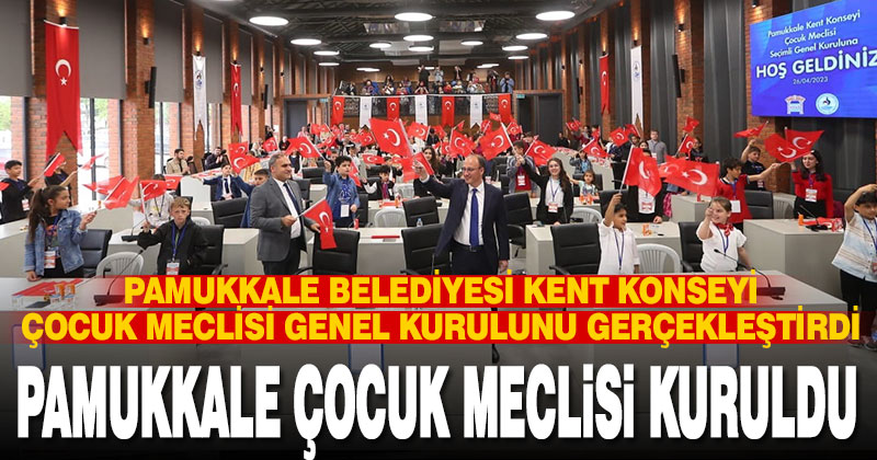 Pamukkale Belediyesi Kent Konseyi Çocuk Meclisi genel kurulunu gerçekleştirdi