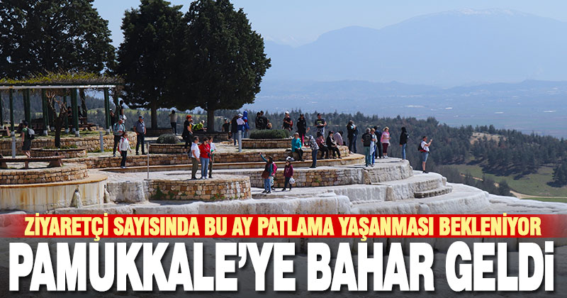 Baharın gelmesiyle birlikte Pamukkale’de yoğunluk başladı