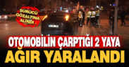 Otomobilin çarptığı 2 yaya ağır yaralandı