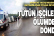 Tütün işçilerini taşıyan minibüs devrildi: 5 yaralı