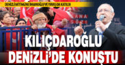 Millet İttifakı Cumhurbaşkanı Adayı Kılıçdaroğlu, Denizli’de mitingde konuştu