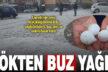 Çameli’nde ceviz büyüklüğünde dolu yağdı