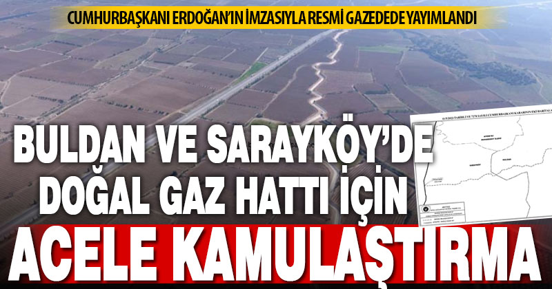 Buldan ve Sarayköy’de doğal gaz hattı için acele kamulaştırma yapılacak