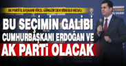 Ak Parti İl Başkanı Güngör’den videolu mesaj: Bu seçimin galibi Cumhurbaşkanı Erdoğan ve partimiz olacak