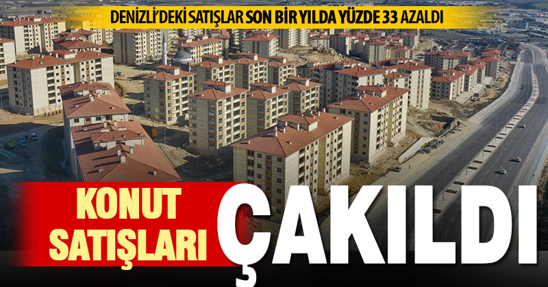 Denizli’de 2023 Nisan ayında konut satışı yüzde 33 azaldı