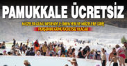 Pamukkale ve müzelere giriş, ‘bir günlüğüne’ ücretsiz olacak